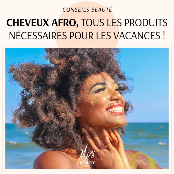 Cheveux afro: tous les produits nécessaires pour les vacances !